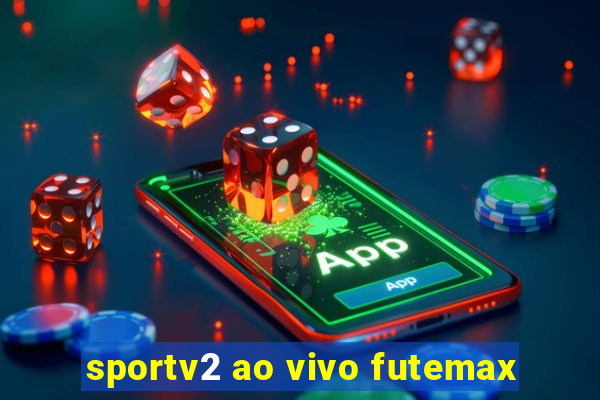 sportv2 ao vivo futemax